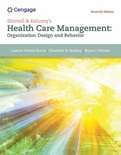 Shortell & Kaluzny's Health Care Management - Burns, Lawton (Wharton School, University of Pennsylvania); Bradley, Elizabeth (Vassar College); Weiner, Bryan (Yale School of Public Health)