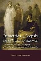 Cover Demetrios of Scepsis and His Troikos Diakosmos