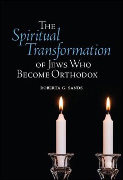 The Spiritual Transformation of Jews Who Become Orthodox - Sands, Roberta G