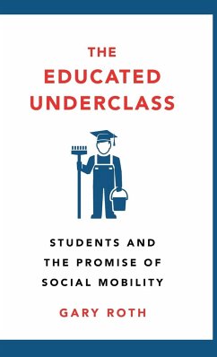 The Educated Underclass - Roth, Gary