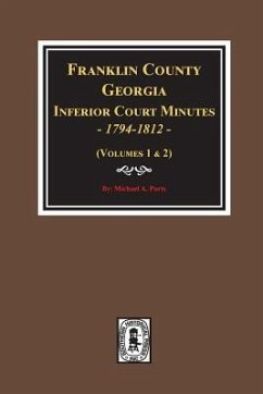 Franklin County, Georgia Inferior Court Minutes, 1794-1812. - Ports, Michael A