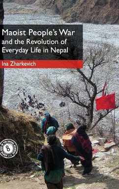 Maoist People's War and the Revolution of Everyday Life in Nepal - Zharkevich, Ina
