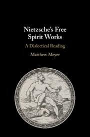 Nietzsche's Free Spirit Works - Meyer, Matthew