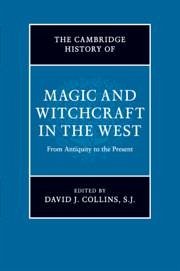 The Cambridge History of Magic and Witchcraft in the West