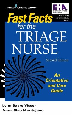 Fast Facts for the Triage Nurse, Second Edition - Visser, Lynn Sayre MSN RN PHN CEN C; Montejano, Anna Sivo Dnp Rn Phn Cen