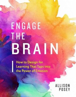 Engage the Brain: How to Design for Learning That Taps Into the Power of Emotion - Posey, Allison