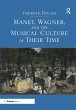 Manet, Wagner, and the Musical Culture... - Bild 1