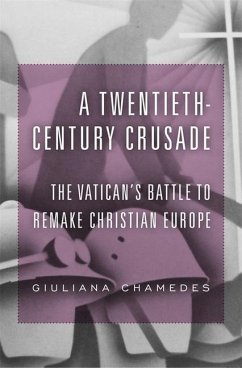 A Twentieth-Century Crusade - Chamedes, Giuliana
