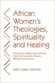 African Women's Theologies, Spirituality and Healing