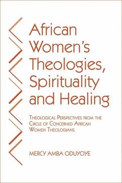 African Women's Theologies, Spirituality and Healing - Oduyoye, Mercy Amba