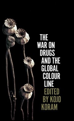 The War on Drugs and the Global Colour Line - Koram, Kojo