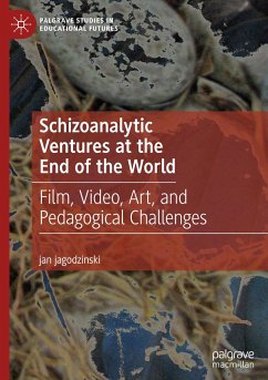 Schizoanalytic Ventures at the End of the World - jagodzinski, jan