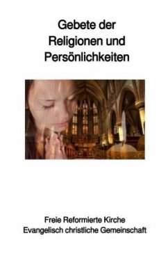 Gebete der Religionen und Persönlichkeiten - Schwab Th.D., Bischof Ulrich