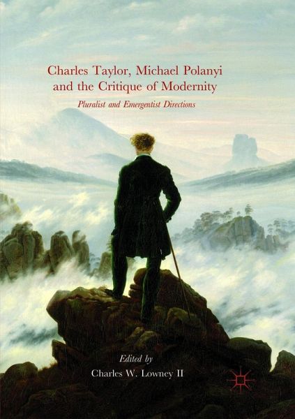 Charles Taylor, Michael Polanyi and the Critique of Modernity Charles Taylor, Michael Polanyi and the Critique of Modernity