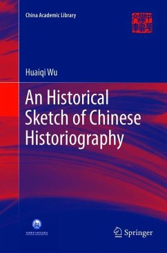 An Historical Sketch of Chinese Historiography - Wu, Huaiqi
