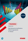 Training Realschule - Betriebswirtschaftslehre / Rechnungswesen 9. Klasse, Lösungen