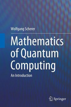 Mathematics of Quantum Computing - Scherer, Wolfgang