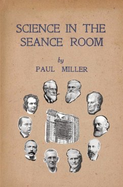 Science in the Séance Room - Miller, Paul