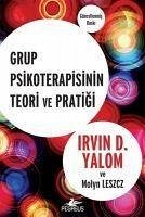 Grup Psikoterapisinin Teori ve Pratigi - D. Yalom, Irvin; Leszcz, Molyn