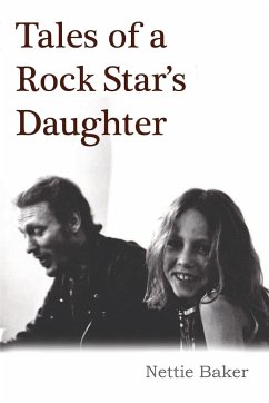 Tales of a Rock Star's Daughter - Baker, Nettie