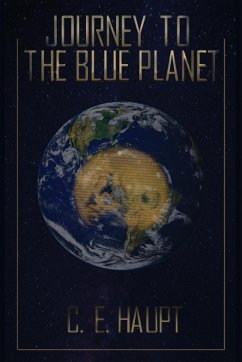 Journey to the Blue Planet: Book I - Haupt, C. E.