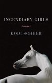 Incendiary Girls: Stories