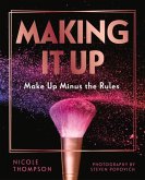 Making It Up:: Make Up Minus the Rules
