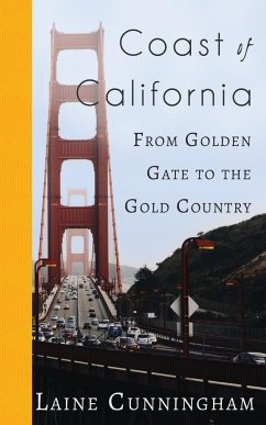 Coast of California: From Golden Gate to the Gold Country - Cunningham, Laine