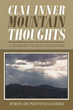 CLXI Inner Mountain Thoughts: A Journey to Self-Discovery - Byron (Be Positive) Gaskins