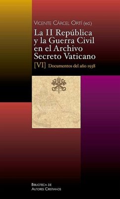La II República y la Guerra Civil en el Archivo Secreto Vaticano : documentos del año 1938