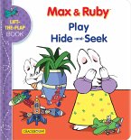Max & Ruby Play Hide-And-Seek: Lift-The-Flap Book