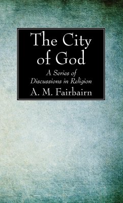 The City of God - Fairbairn, A. M.