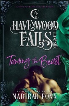 Taming the Beast: (A Havenwood Falls Sin & Silk Novella) - Havenwood Falls Collective