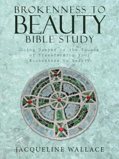 Brokenness to Beauty Bible Study - Wallace, Jacqueline