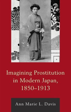 Imagining Prostitution in Modern Japan, 1850-1913 - Davis, Ann Marie L.