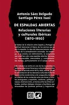 De espaldas abiertas : relaciones literarias y culturales ibéricas, 1870-1930 - Sáez Delgado, Antonio; Pérez Isasi, Santiago