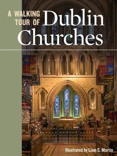 A Walking Tour of Dublin Churches - Martin, Liam C.