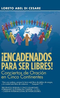 ¡Encadenados Para Ser Libres! - Di Cesare, Loreto Abel