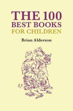 The 100 Best Books for Children - Alderson, Brian