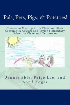 Pals, Pets, Pigs, & Potatoes! - Eble, Jennie; Lee, Page; Koger, April