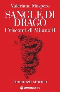 Maspero, V: Sangue di drago. I visconti di Milano - Maspero, Valeriana