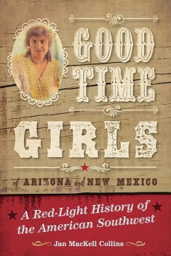 Good Time Girls of Arizona and New Mexico - Collins, Jan Mackell