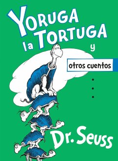 Yoruga La Tortuga Y Otros Cuentos (Yertle the Turtle and Other Stories Spanish Edition) - Seuss