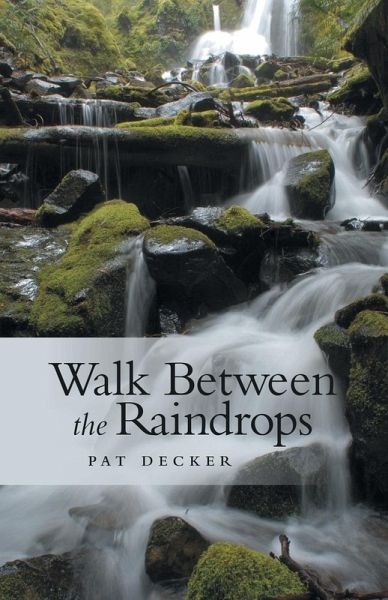 Walk Between the Raindrops Walk Between the Raindrops