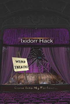 Weird Theatre - Hack, Ixidorr