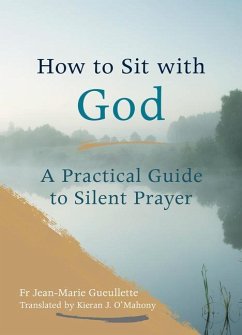 How to Sit with God: A Practical Guide to Silent Prayer - Gueullette, Jean-Marie