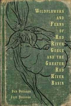 Wildflowers and Ferns of Red River Gorge and the Greater Red River Basin - Dourson, Dan; Dourson, Judy
