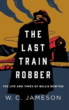 The Last Train Robber - Jameson, W. C.