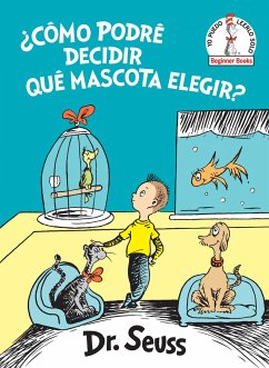 ¿Cómo Podré Decidir Qué Mascota Elegir? (What Pet Should I Get? Spanish Edition) - Seuss
