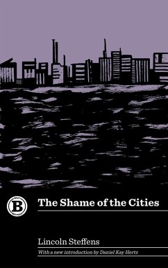 The Shame of the Cities - Steffens, Lincoln
